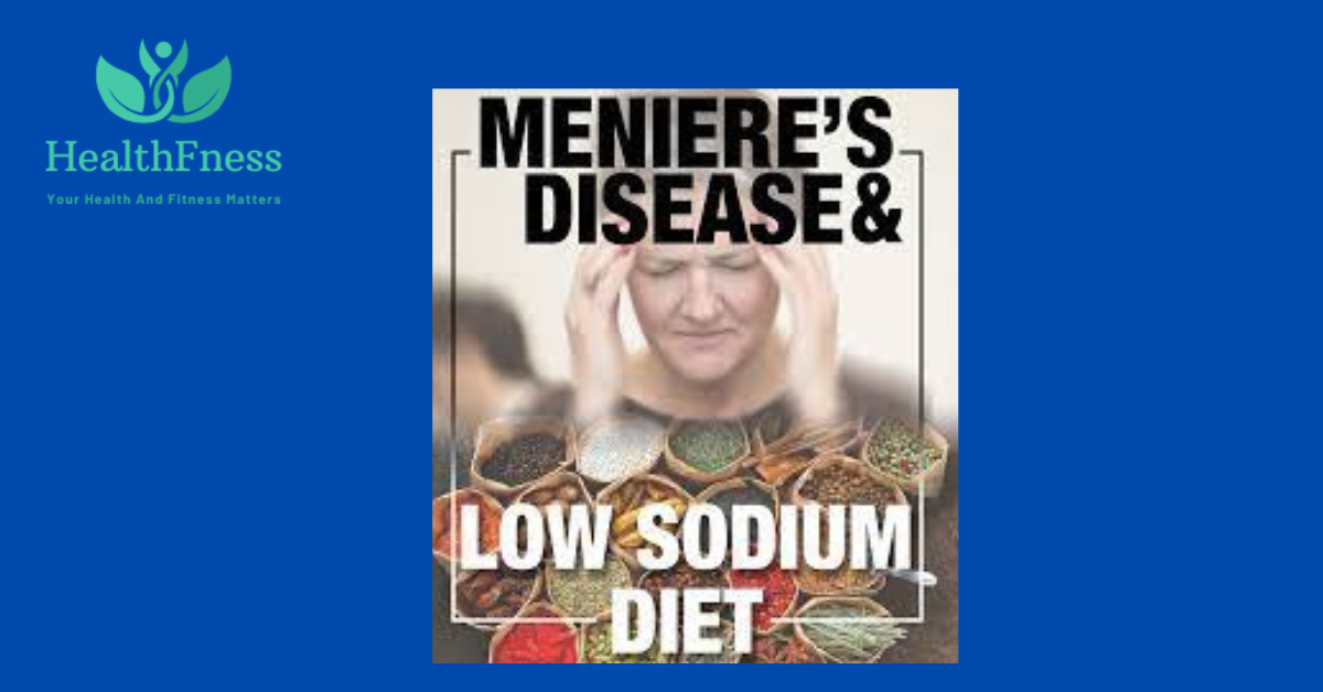 Meniere's Disease Diet: How Balanced Diet Can Help Manage Meniere's Disease?2024 Meniere's Disease Diet: How Balanced Diet Can Help Manage Meniere's Disease?2024