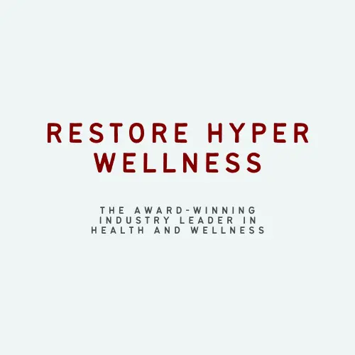 Restore Hyper Wellness: The Award-Winning Industry Leader in Health and Wellness Restore-Hyper-Wellness