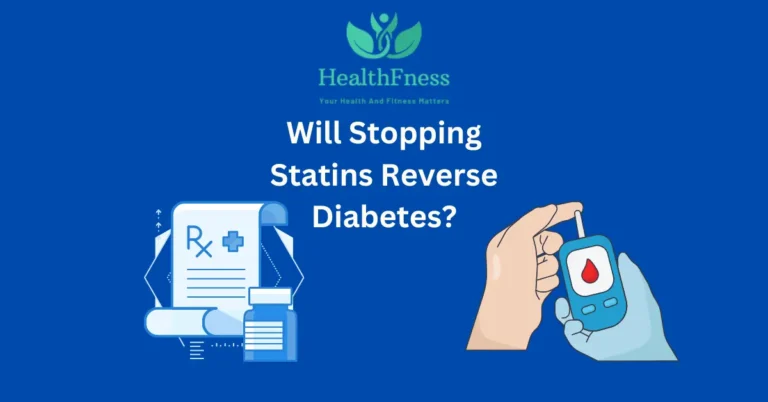Will Stopping Statins Reverse Diabetes
