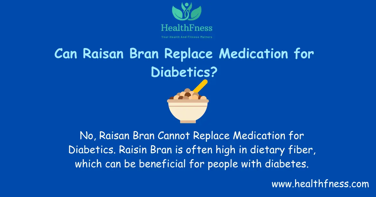 Is Raisin Bran Good For Diabetics? An image depicting relationship between Raisan Bran for Diabetic medication.