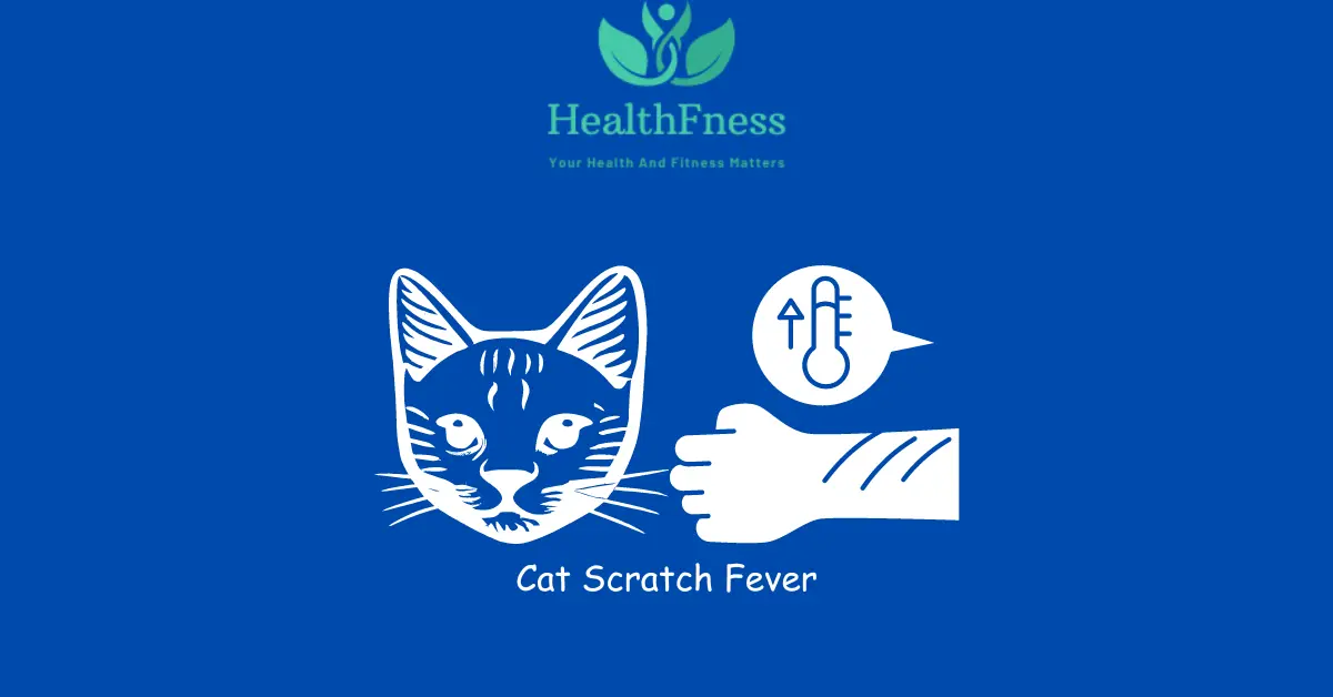 Cat Scratch Fever: Navigating its Hazards and Moving Towards Effective Treatment Cat Scratch Fever