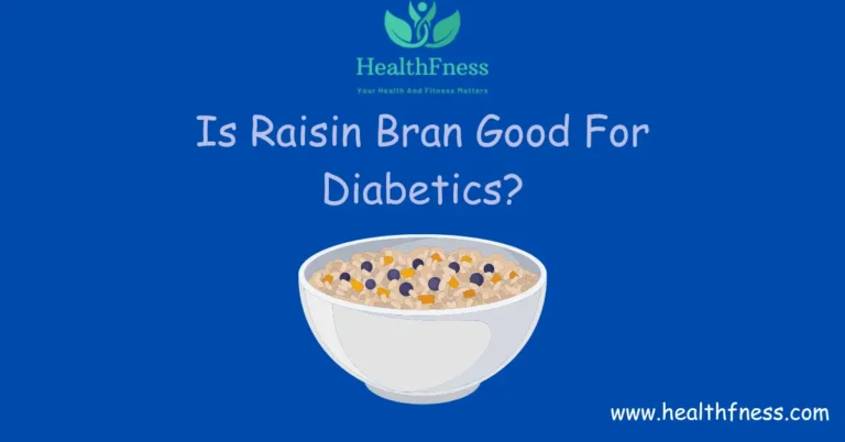 Is Raisin Bran Good For Diabetics?