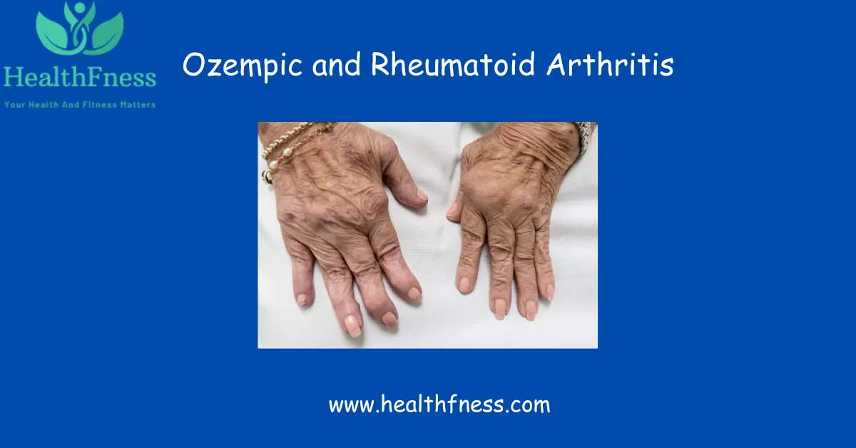 Ozempic and Rheumatoid Arthritis A Potential Breakthrough in Treatment